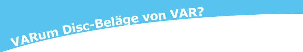 Warum Disc-Beläge von VAR?